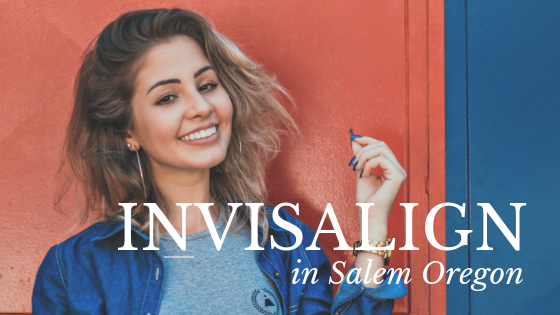 Invisalign Local Family Dentist in Salem OR
